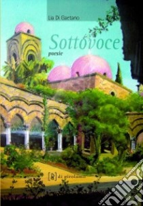 Sottovoce. Poesie libro di Di Gaetano Lia