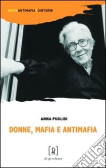 Donne, mafia e antimafia libro di Puglisi Anna