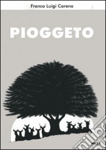 Pioggeto libro di Carena Franco Luigi