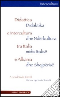 Didattica e intercultura tra Italia e Albania libro di Tenerelli N. (cur.)