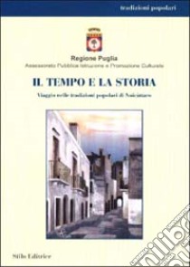 Il tempo e la storia. Viaggio nelle tradizioni popolari di Noicàttaro libro di Tagarelli Rita