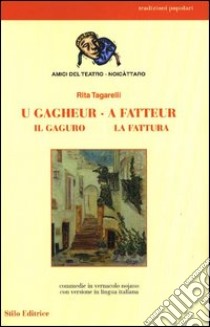 Gagheur-A fatteur-Il gaguro-La fattura (U) libro di Tagarelli Rita