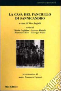 La casa del fanciullo di Sannicandro libro di Guglielmi Nicola - Minielli Antonio - Ricci Francesco