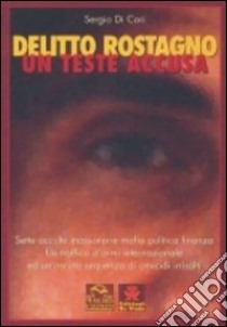 Delitto Rostagno. Un teste accusa libro di Di Cori Sergio