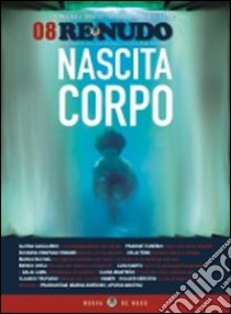 Re nudo (2010). Vol. 8: Nascita corpo libro