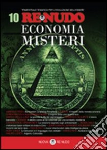 Re nudo (2010). Vol. 10: Economia. Misteri libro