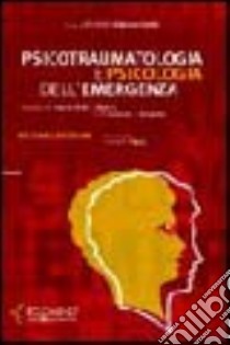 Psico-traumatologia e psicologia dell'emergenza libro di Giannantonio Michele