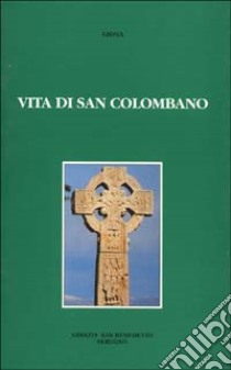 Vita di san Colombano libro di Giona di Bobbio