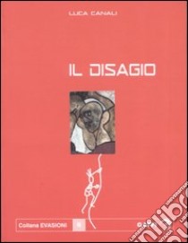 Il disagio libro di Canali Luca