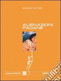 Alienazioni padane libro di Fattori Saverio