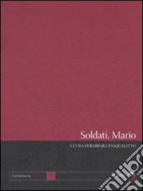 Soldati, Mario libro di Pasqualetto B. (cur.)