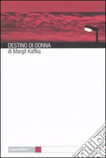 Destino di donna libro di Kaffka Margit