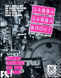 Gabba gabba book! Notizie ramoniche dal 1976 al 2004 libro di Zuanelli Marco