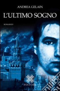 L'ultimo sogno libro di Gelain Andrea