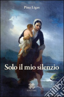 Solo il mio silenzio libro di Ligas Pina