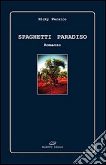 Spaghetti paradiso libro di Persico Nicky