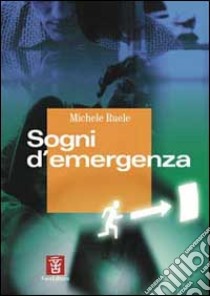 Sogni d'emergenza libro di Ruele Michele