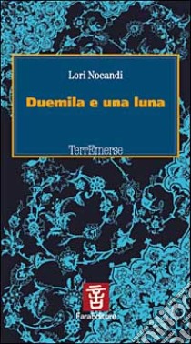 Duemila e una luna libro di Nocandi Lori