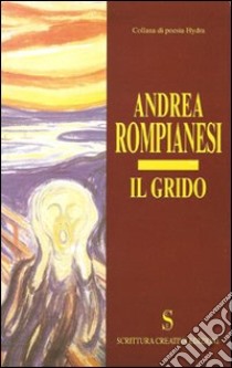 Il grido libro di Rompianesi Andrea