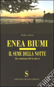 Il seme della notte. Testo varesino a fronte libro di Biumi Enea