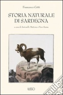 Storia naturale di Sardegna libro di Cetti Francesco; Mattone A. (cur.); Sanna P. (cur.)