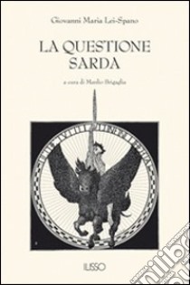 La questione sarda libro di Lei Spano Giovanni M.