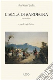 L'isola di Sardegna libro di Tyndale John W.; Artizzu L. (cur.)