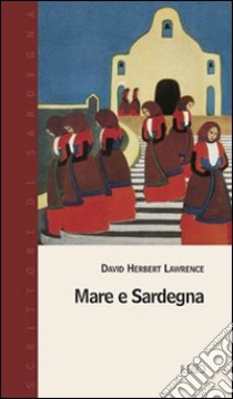 Mare e Sardegna libro di Lawrence D. H.