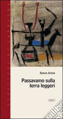 Passavamo sulla terra leggeri libro di Atzeni Sergio; Cerina G. (cur.)