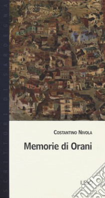 Memorie di Orani libro di Nivola Costantino