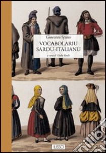 Vocabulariu sardu-italianu libro di Spano Giovanni; Paulis G. (cur.)