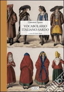 Vocabolario italiano-sardo libro di Spano Giovanni; Paulis G. (cur.)