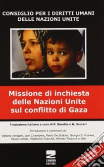 Il Rapporto Goldstone. Missione di inchiesta delle Nazioni Unite sul conflitto di Gaza libro di Beretta P. (cur.); Scutari G. (cur.)