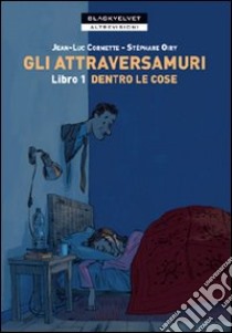 Gli attraversamuri libro di Cornette Jean-Luc; Oiry Stephanè