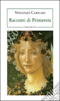 Racconti di primavera libro di Caricari Vincenzo