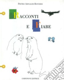 Racconti e fiabe libro di Roversi Pietro A.