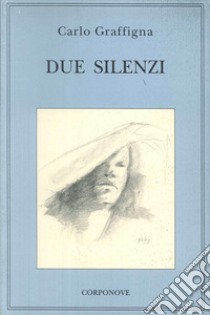 Due silenzi libro di Graffigna Carlo