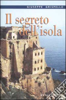 Il segreto dell'isola libro di Grispello Giuseppe