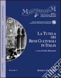 La tutela dei beni culturali in Italia libro di Maniscalco F. (cur.)