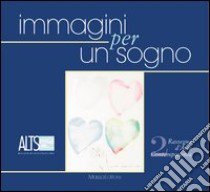 Immagini per un sogno. 2ª Rassegna d'arte contemporanea libro di Dama L. (cur.); Cardillo C. (cur.)