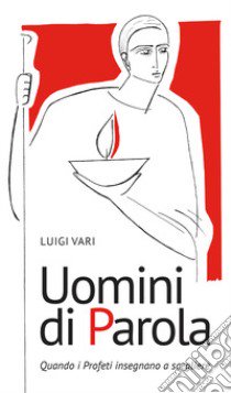 Uomini di parola libro di Vari Luigi