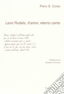 L'Evò Rudels, d'amor, eterno canto libro di Costa Pietro