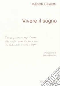 Vivere il sogno libro di Galeotti Menotti