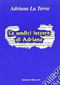 Le undici lettere di Adriana libro di La Terra Adriana