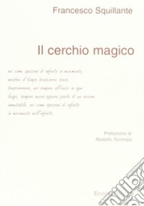 Il cerchio magico libro di Squillante Francesco