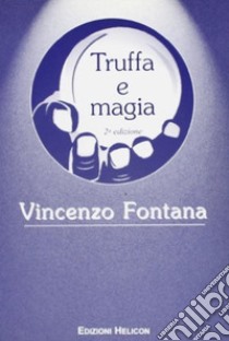 Truffa e magia libro di Fontana Vincenzo