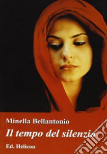 Il tempo del silenzio libro di Bellantonio Minella