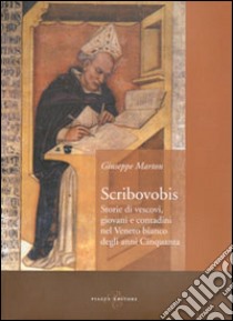 Scribovobis. Storie di vescovi, giovani e contadini nel veneto bianco degli anni Cinquanta libro di Marton Giuseppe