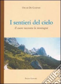 I sentieri del cielo libro di De Gasperi Oscar