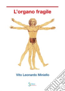 L'organo fragile libro di Miniello Vito Leonardo